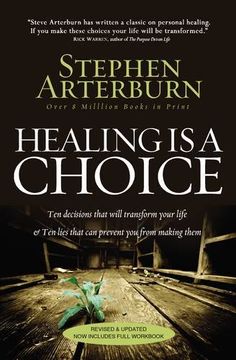 portada Healing is a Choice: 10 Decisions That Will Transform Your Life and 10 Lies That can Prevent you From Making Them 
