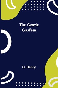 portada The Gentle Grafter (in English)