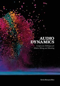 portada Audio Dynamics: Compression Techniques for Modern Mixing and Mastering