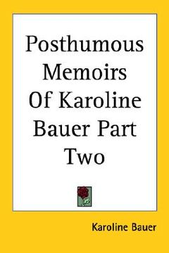 portada posthumous memoirs of karoline bauer part two