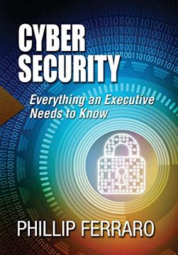 portada Cyber Security: Everything an Executive Needs to Know (en Inglés)