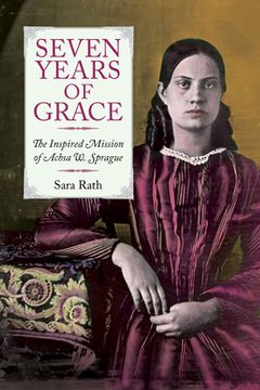 portada Seven Years of Grace: The Inspired Mission of Achsa W. Sprague (en Inglés)