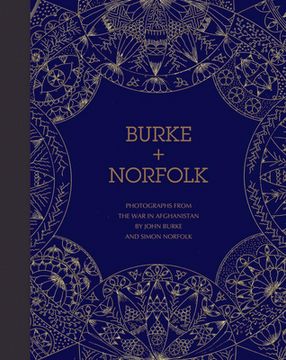 Burke + Norfolk: Photographs from the War in Afghanistan by John Burke and Simon Norfolk (en Inglés)