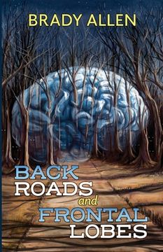 portada Back Roads & Frontal Lobes (in English)