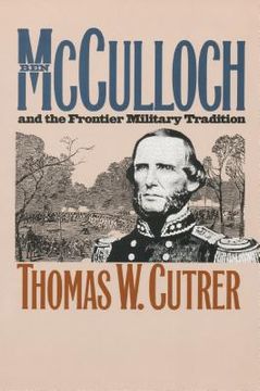 portada Ben Mcculloch and the Frontier Military Tradition (en Inglés)