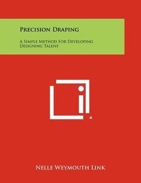 portada precision draping: a simple method for developing designing talent (en Inglés)