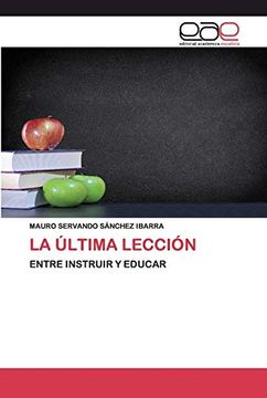 portada La Última Lección: Entre Instruir y Educar