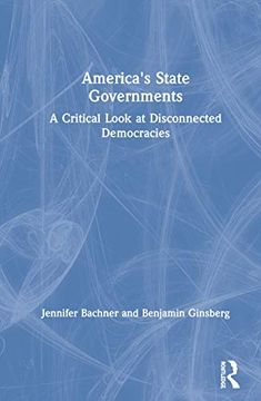 portada America's State Governments: A Critical Look at Disconnected Democracies (en Inglés)