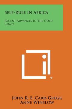 portada Self-Rule in Africa: Recent Advances in the Gold Coast (in English)