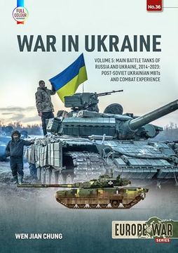 portada War in Ukraine: Volume 5: Main Battle Tanks of Russia and Ukraine, 2014-2023 ― Post-Soviet Ukrainian Mbts and Combat Experience (Europe@War) (en Inglés)