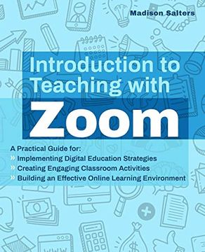 portada Introduction to Teaching with Zoom: A Practical Guide for Implementing Digital Education Strategies, Creating Engaging Classroom Activities, and Build (en Inglés)