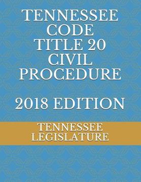 portada Tennessee Code Title 20 Civil Procedure 2018 Edition (en Inglés)