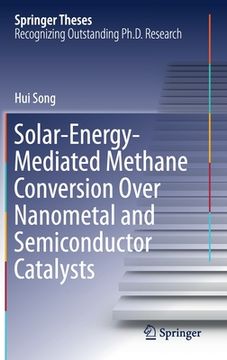 portada Solar-Energy-Mediated Methane Conversion Over Nanometal and Semiconductor Catalysts (en Inglés)