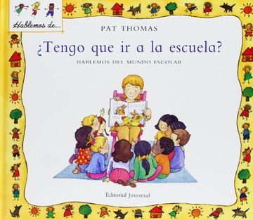 portada Tengo Que IR a la Escuela?: Hablemos del Mundo Escolar = Do I Have to Go to School? (in Spanish)