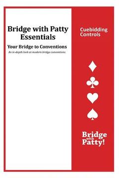 portada Cuebidding Controls: Bridge with Patty Essentials: Cuebidding Controls (en Inglés)