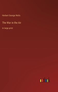 portada The War in the Air: in large print (in English)