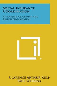 portada Social Insurance Coordination: An Analysis of German and British Organization (en Inglés)