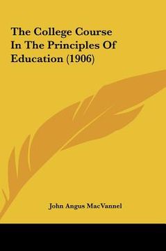 portada the college course in the principles of education (1906) (en Inglés)