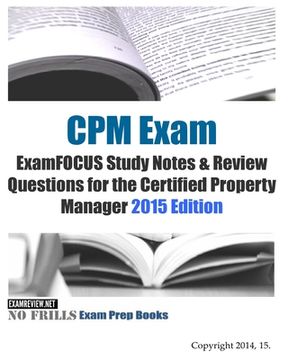 portada CPM Exam ExamFOCUS Study Notes & Review Questions for the Certified Property Manager 2015 Edition (en Inglés)