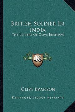 portada british soldier in india: the letters of clive branson (en Inglés)