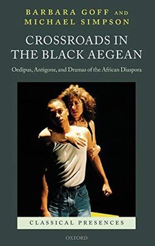 portada Crossroads in the Black Aegean: Oedipus, Antigone, and Dramas of the African Diaspora (Classical Presences) (en Inglés)