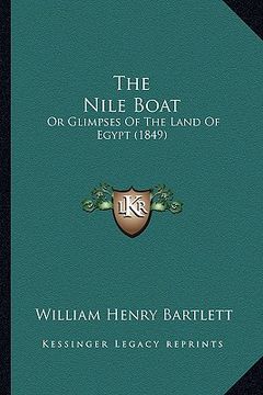 portada the nile boat: or glimpses of the land of egypt (1849) (en Inglés)