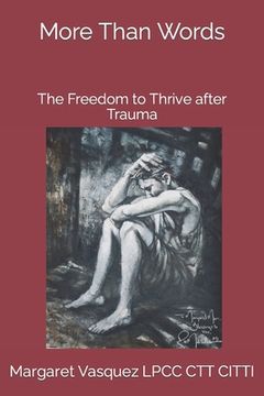 portada More Than Words: The Freedom to Thrive after Trauma (en Inglés)