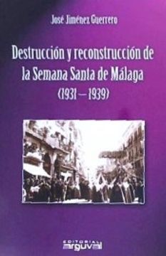portada Destruccion y Reconstruccion Semana Santa Malaga 1931-1939 (in Spanish)