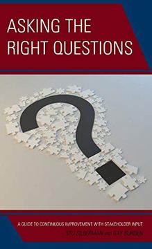 portada Asking the Right Questions: A Guide to Continuous Improvement With Stakeholder Input 