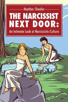 portada The Narcissist Next Door: An Intimate Look at Narcissistic Culture (en Inglés)