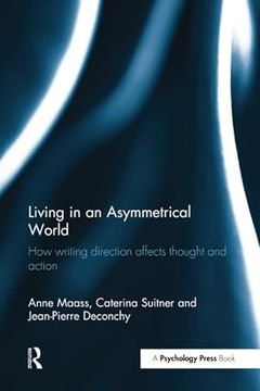 portada Living in an Asymmetrical World: How Writing Direction Affects Thought and Action (en Inglés)