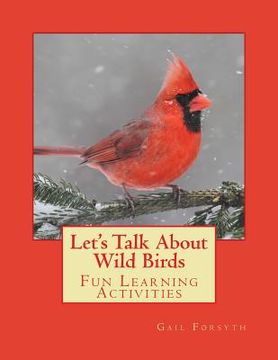 portada Let's Talk About Wild Birds: Fun Learning Activities (en Inglés)
