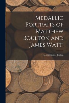 portada Medallic Portraits of Matthew Boulton and James Watt. (en Inglés)