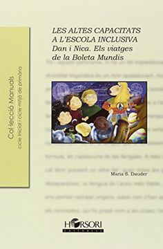 Les altes capacitats a l'escola inclusiva: Dan i Nica. Els viatges de la Boleta Mundis (Col·lecció Manuals)
