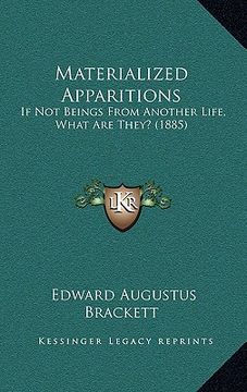 portada materialized apparitions: if not beings from another life, what are they? (1885) (en Inglés)