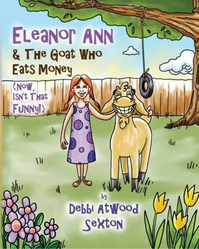 portada Eleanor Ann and the Goat Who Eats Money: (Now, Isn't That Funny?)