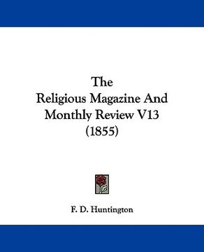 portada the religious magazine and monthly review v13 (1855) (en Inglés)