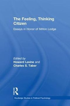 portada The Feeling, Thinking Citizen: Essays in Honor of Milton Lodge (Routledge Studies in Political Psychology) (in English)