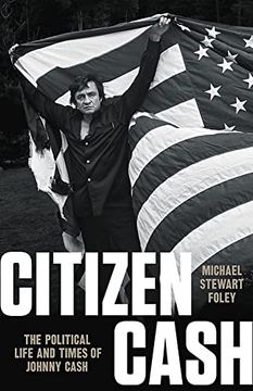 portada Citizen Cash: The Political Life and Times of Johnny Cash (en Inglés)
