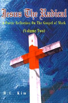 portada jesus the radical: a poetic reflection on the gospel of mark (in English)