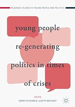 portada Young People Re-Generating Politics in Times of Crises (Palgrave Studies in Young People and Politics) (in English)