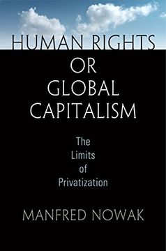portada Human Rights or Global Capitalism: The Limits of Privatization (Pennsylvania Studies in Human Rights) (en Inglés)