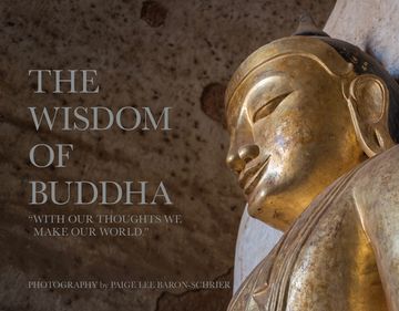 portada The Wisdom of Buddha: A Photographic Pilgrimage Into the Traditional World of Buddhism (en Inglés)