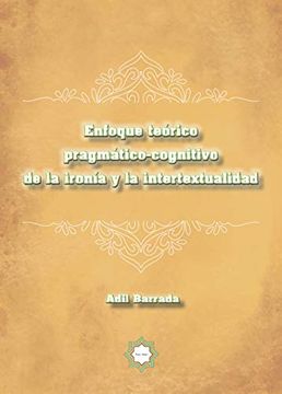portada Enfoque Teórico Pragmático-Cognitivo de la Ironía y la Intertextualidad (in Spanish)