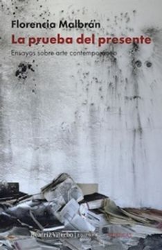 portada La Prueba del Presente - Ensayos Sobre Arte Contemporáneo