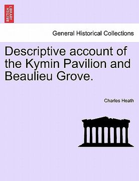 portada descriptive account of the kymin pavilion and beaulieu grove. (en Inglés)