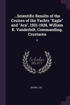 portada ...Scientific Results of the Cruises of the Yachts "Eagle" and "Ara", 1921-1928, William K. Vanderbilt, Commanding. Crustacea: 6 (en Inglés)