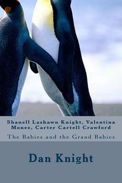 portada Shanell Lashawn Knight, Valentina Monee, Carter Cartell Crawford: The Babies and the Grand Babies (en Inglés)