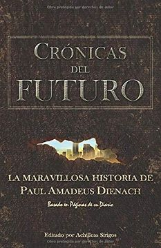 portada Crónicas del Futuro: La Maravillosa Historia de Paul Amadeus Dienach