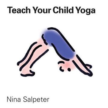portada Teach Your Child Yoga (en Inglés)